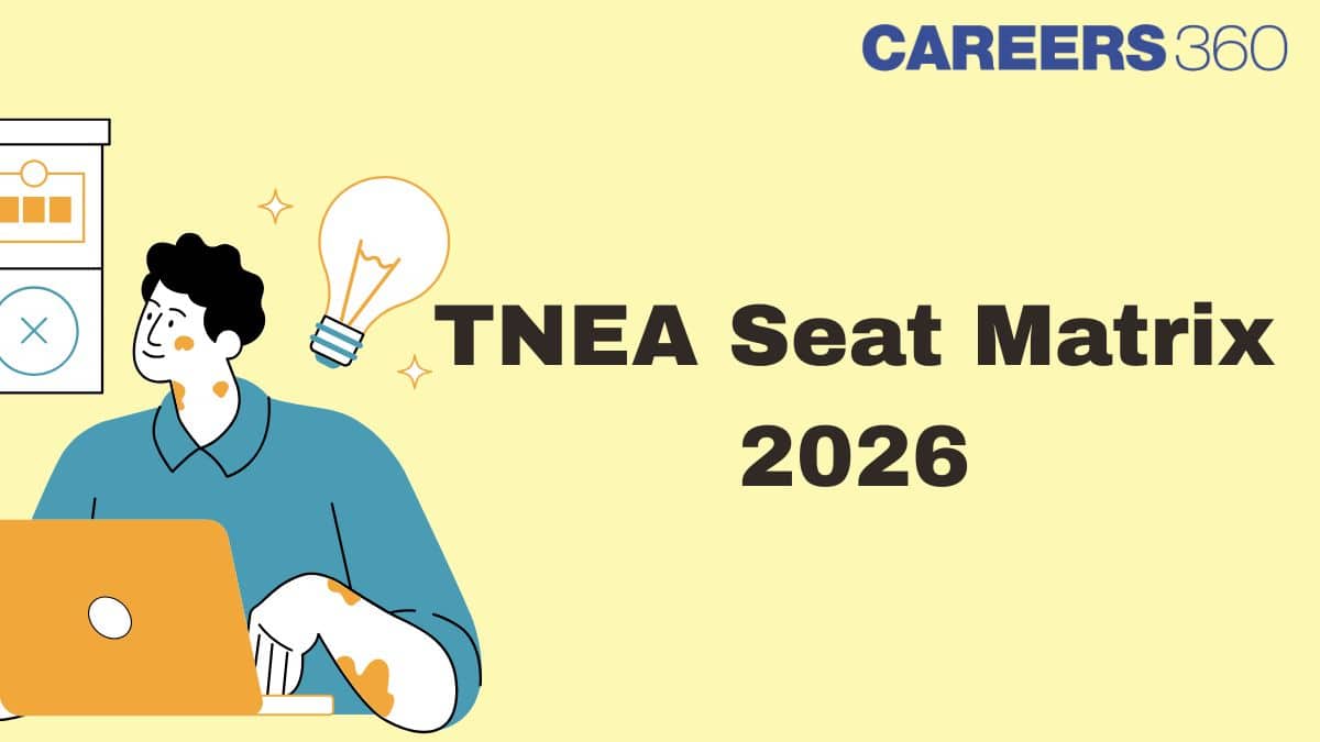 TNEA Seat Matrix 2026 - Check Total Seats for BTech in Tamil Nadu